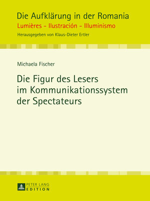 cover image of Die Figur des Lesers im Kommunikationssystem der Spectateurs